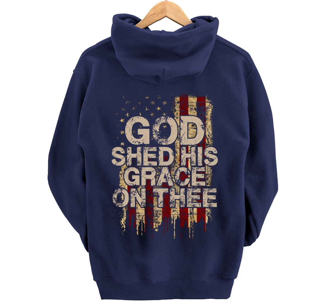 God Shed His Grace On Thee - Patriotic American Flag Gift Pullover Hoodie