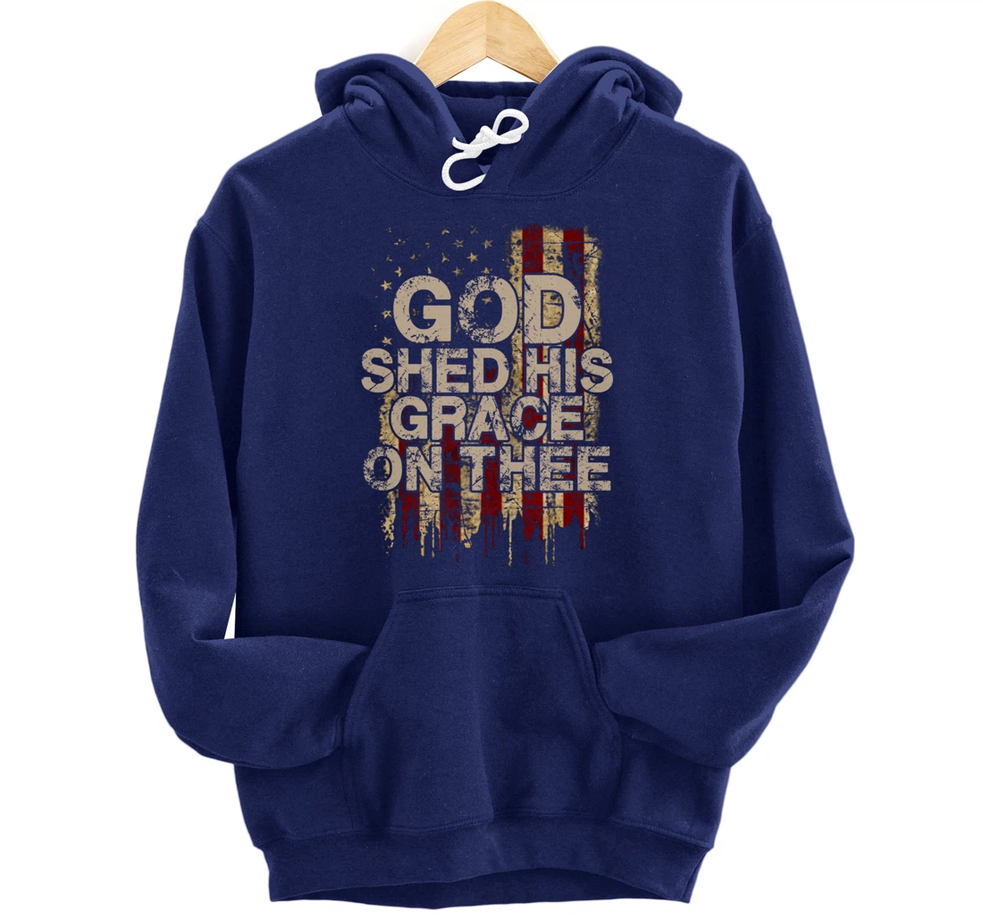 God Shed His Grace On Thee - Patriotic American Flag Gift Pullover Hoodie