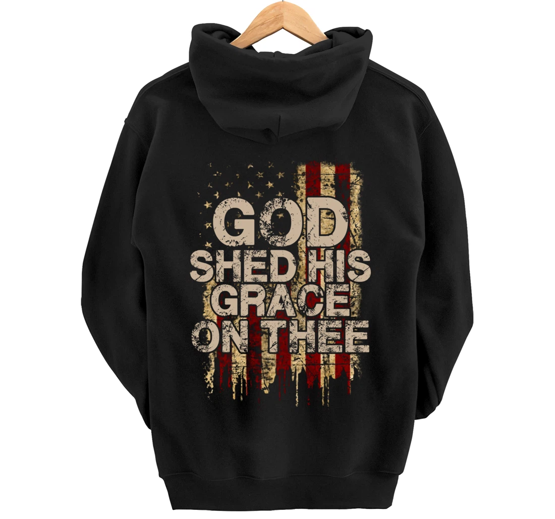 God Shed His Grace On Thee - Patriotic American Flag Gift Pullover Hoodie