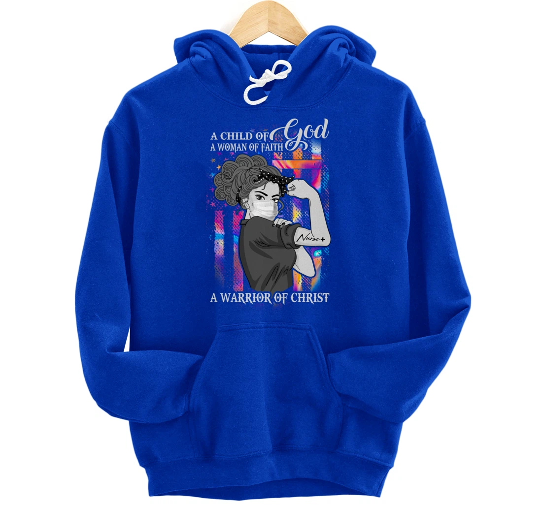 A Child Of God A Woman Of Faith A Warrior Of Christ Gifts Pullover Hoodie