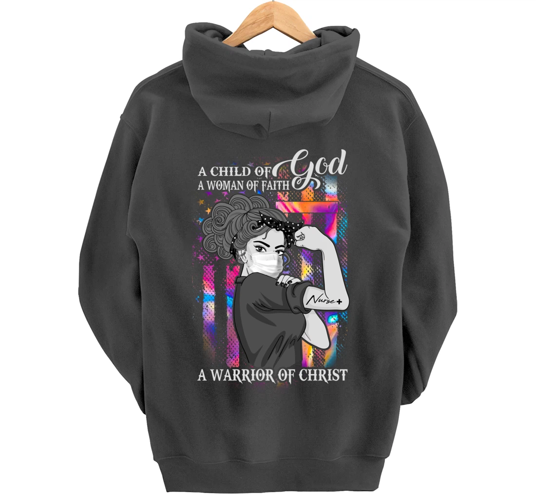 A Child Of God A Woman Of Faith A Warrior Of Christ Gifts Pullover Hoodie