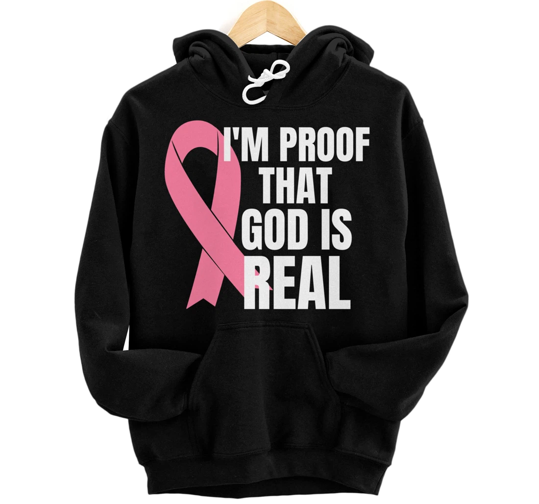 Breast Cancer Awareness Ribbon I'm Proof That God is Real Pullover Hoodie