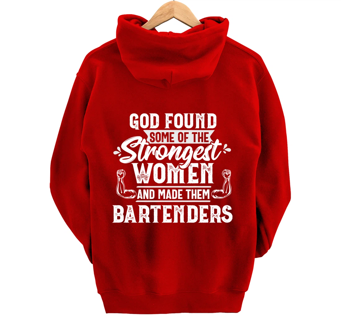 God Strongest Women Bartender Bartending Mixologist Gift Pullover Hoodie