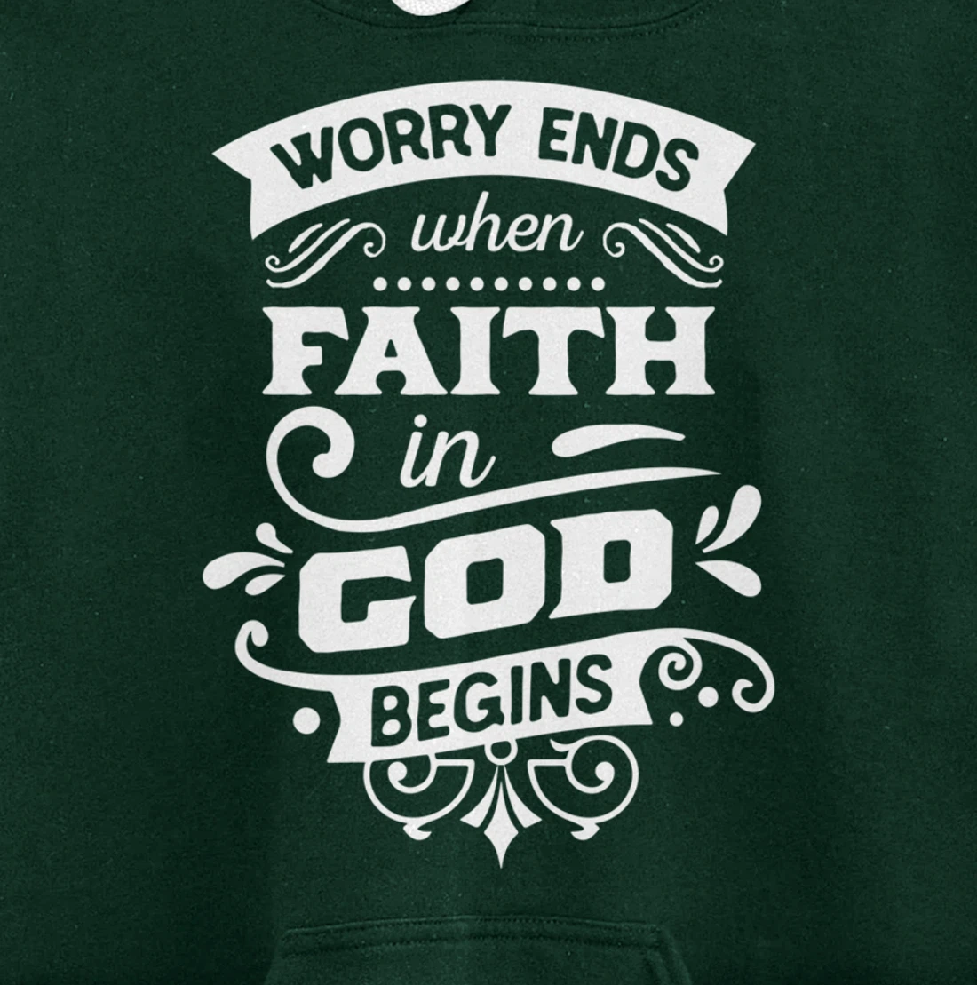 Worry ends when faith in God begins Pullover Hoodie