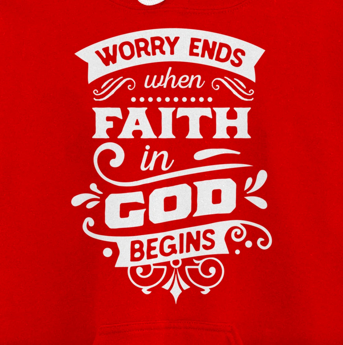 Worry ends when faith in God begins Pullover Hoodie