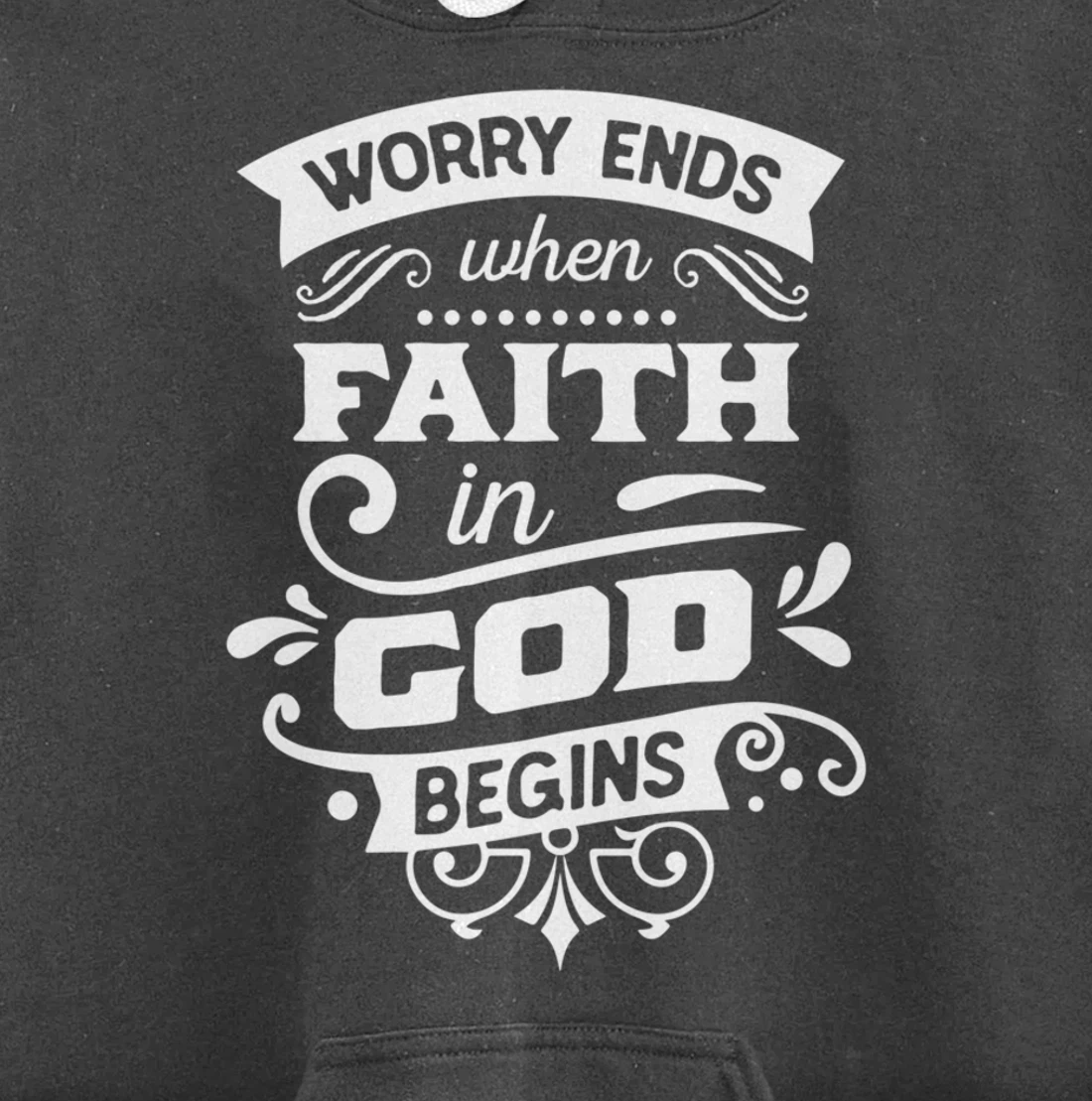Worry ends when faith in God begins Pullover Hoodie