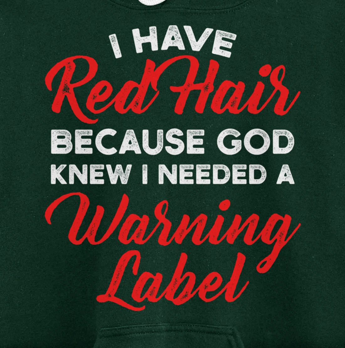 I Have Red Hair Because God Knew I Needed A Warning Label Pullover Hoodie