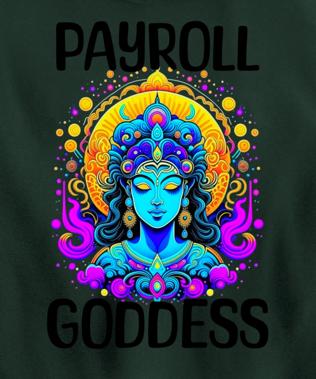 Payroll Goddess Human Resources Finance Funny Timesheet Pullover Hoodie