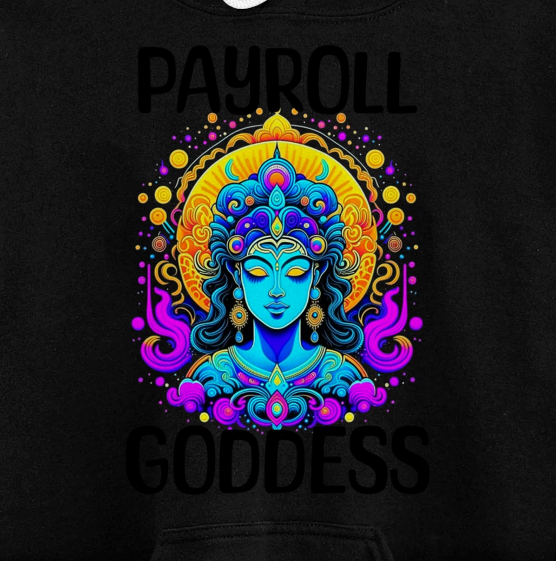 Payroll Goddess Human Resources Finance Funny Timesheet Pullover Hoodie