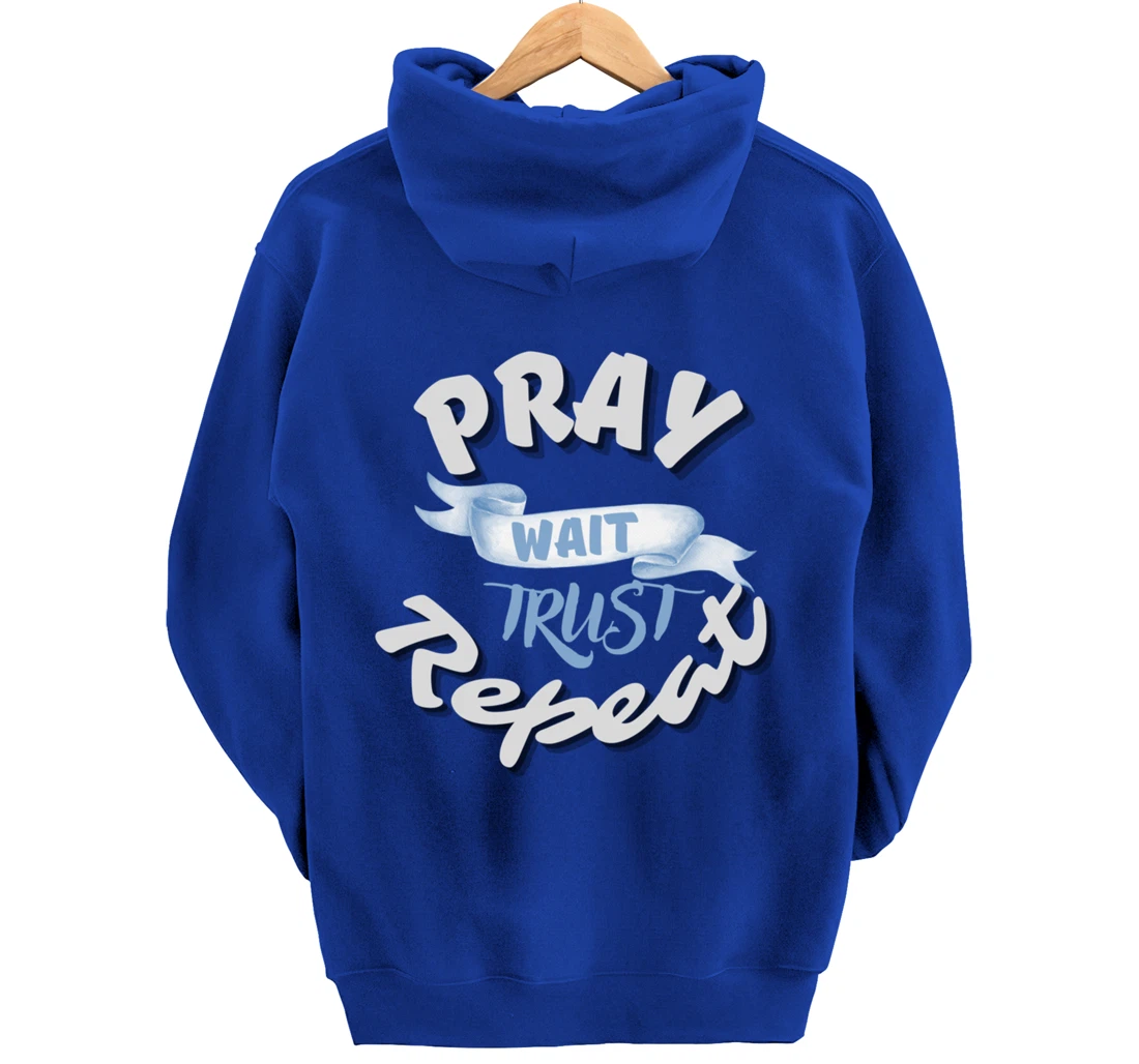Bible Pray Trust Wait Repeat Jesus Christian Religious God Pullover Hoodie