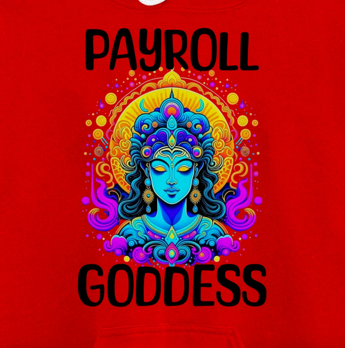 Payroll Goddess Human Resources Finance Funny Timesheet Pullover Hoodie