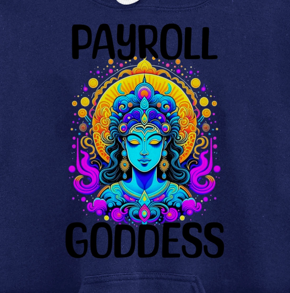 Payroll Goddess Human Resources Finance Funny Timesheet Pullover Hoodie