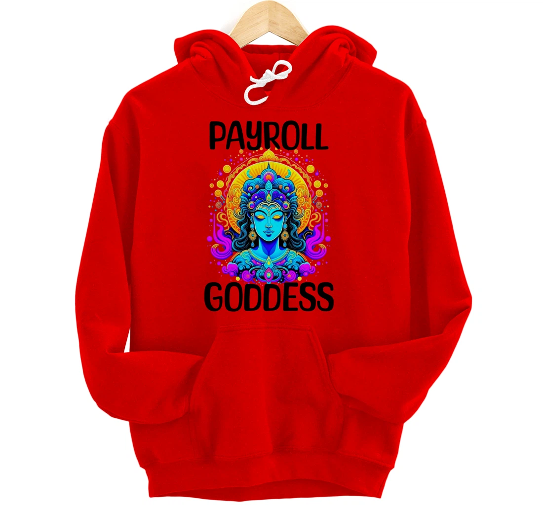 Payroll Goddess Human Resources Finance Funny Timesheet Pullover Hoodie