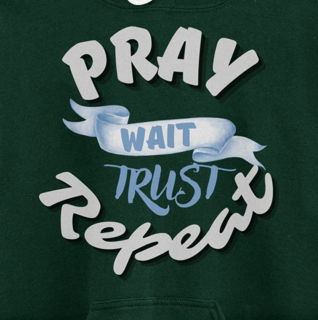 Bible Pray Trust Wait Repeat Jesus Christian Religious God Pullover Hoodie