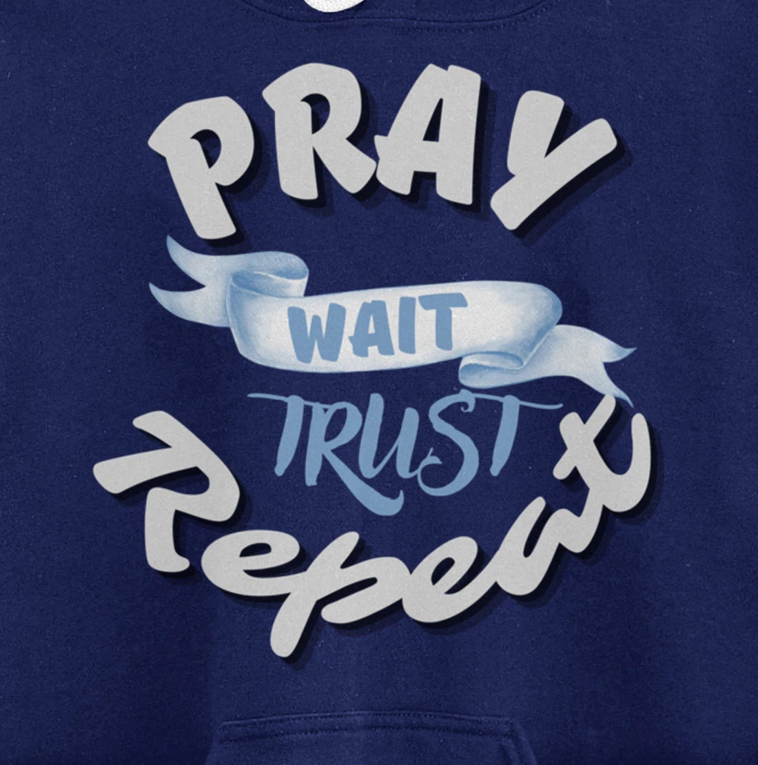 Bible Pray Trust Wait Repeat Jesus Christian Religious God Pullover Hoodie