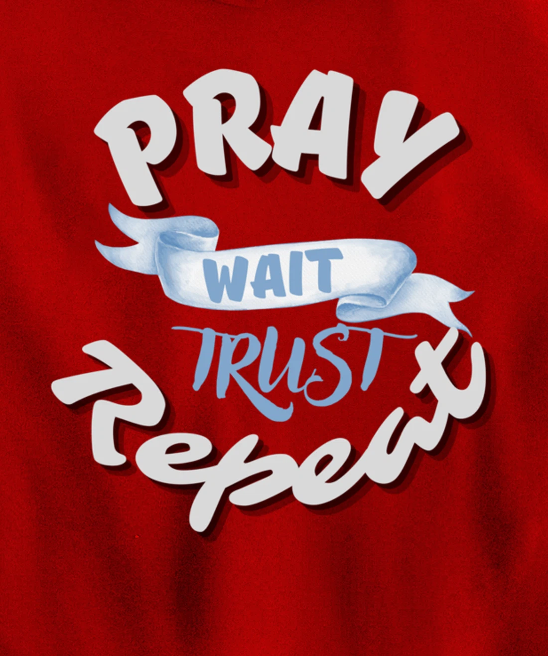 Bible Pray Trust Wait Repeat Jesus Christian Religious God Pullover Hoodie