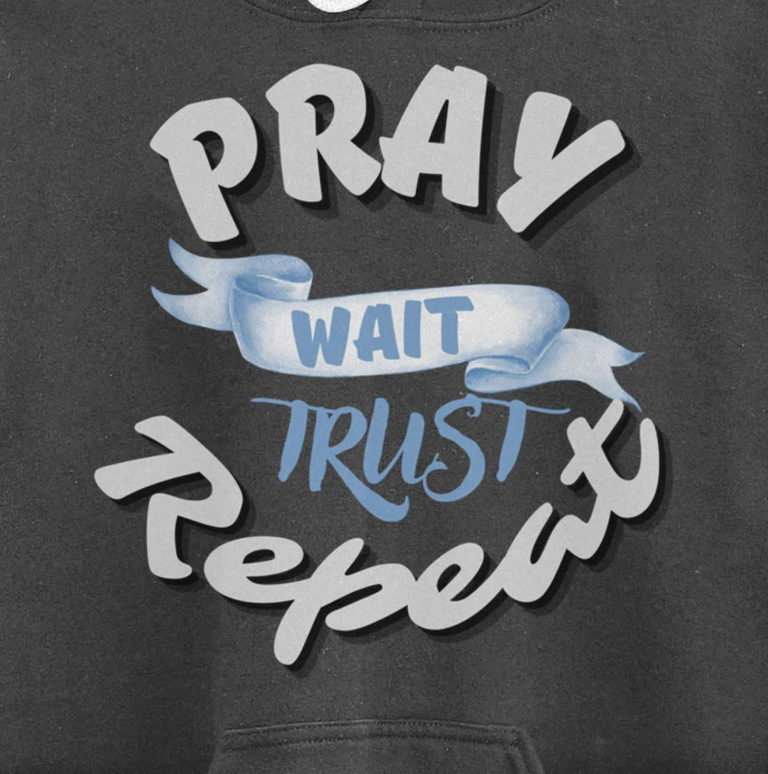 Bible Pray Trust Wait Repeat Jesus Christian Religious God Pullover Hoodie