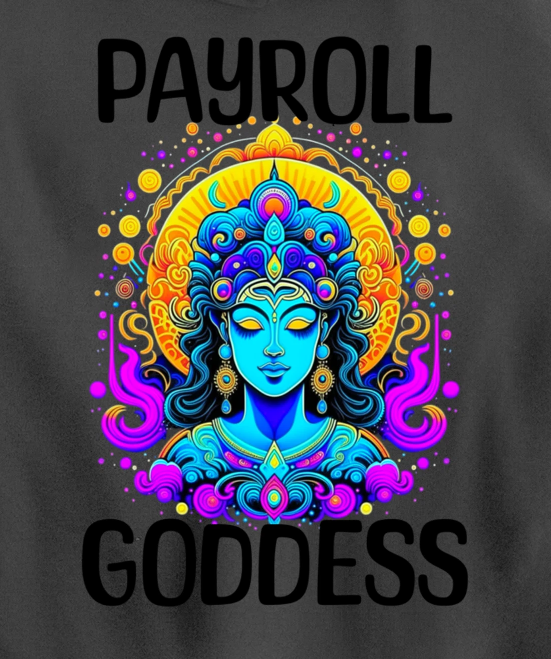 Payroll Goddess Human Resources Finance Funny Timesheet Pullover Hoodie