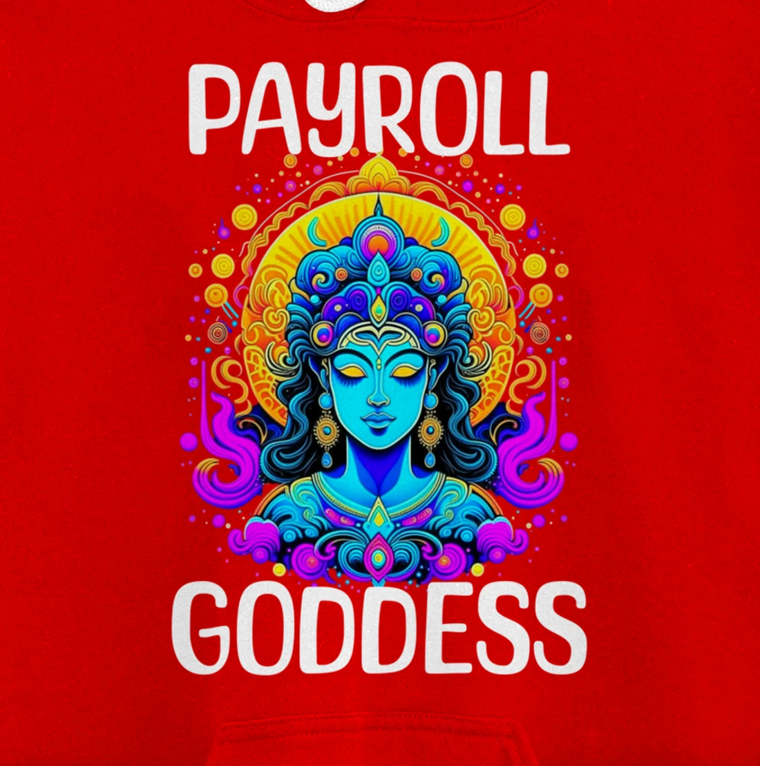 Payroll Goddess Human Resources Finance Funny Timesheet Pullover Hoodie