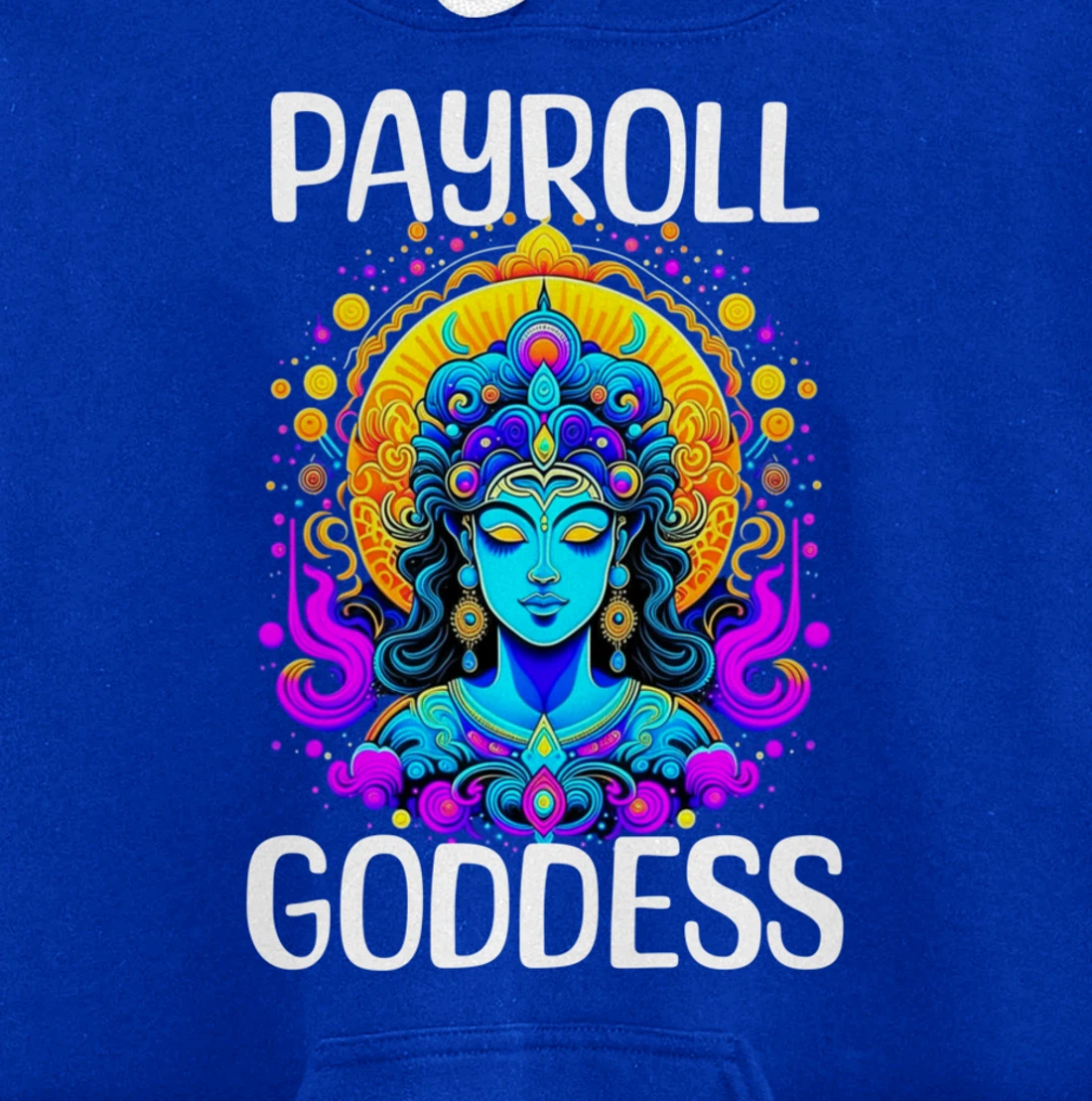 Payroll Goddess Human Resources Finance Funny Timesheet Pullover Hoodie