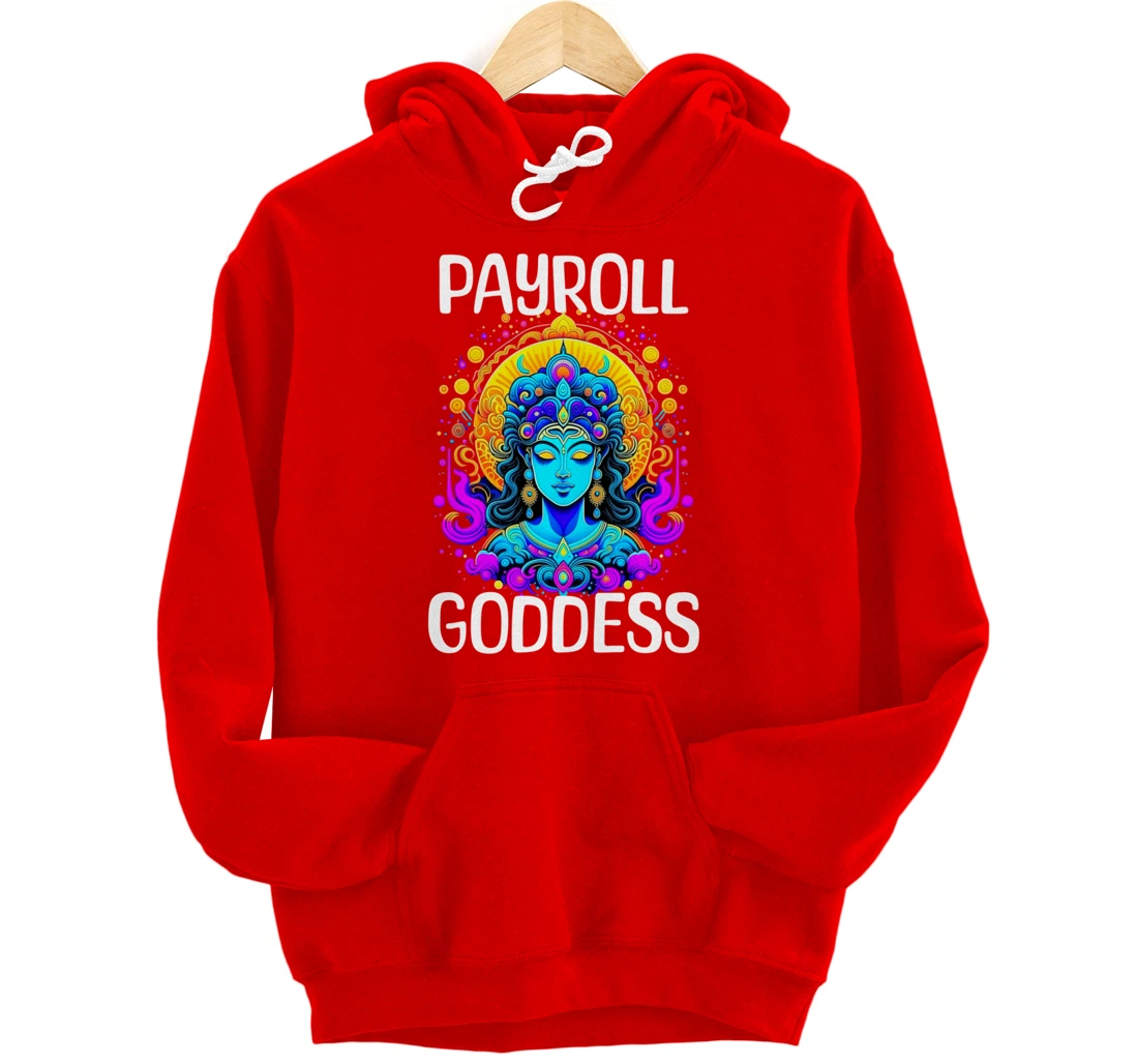 Payroll Goddess Human Resources Finance Funny Timesheet Pullover Hoodie