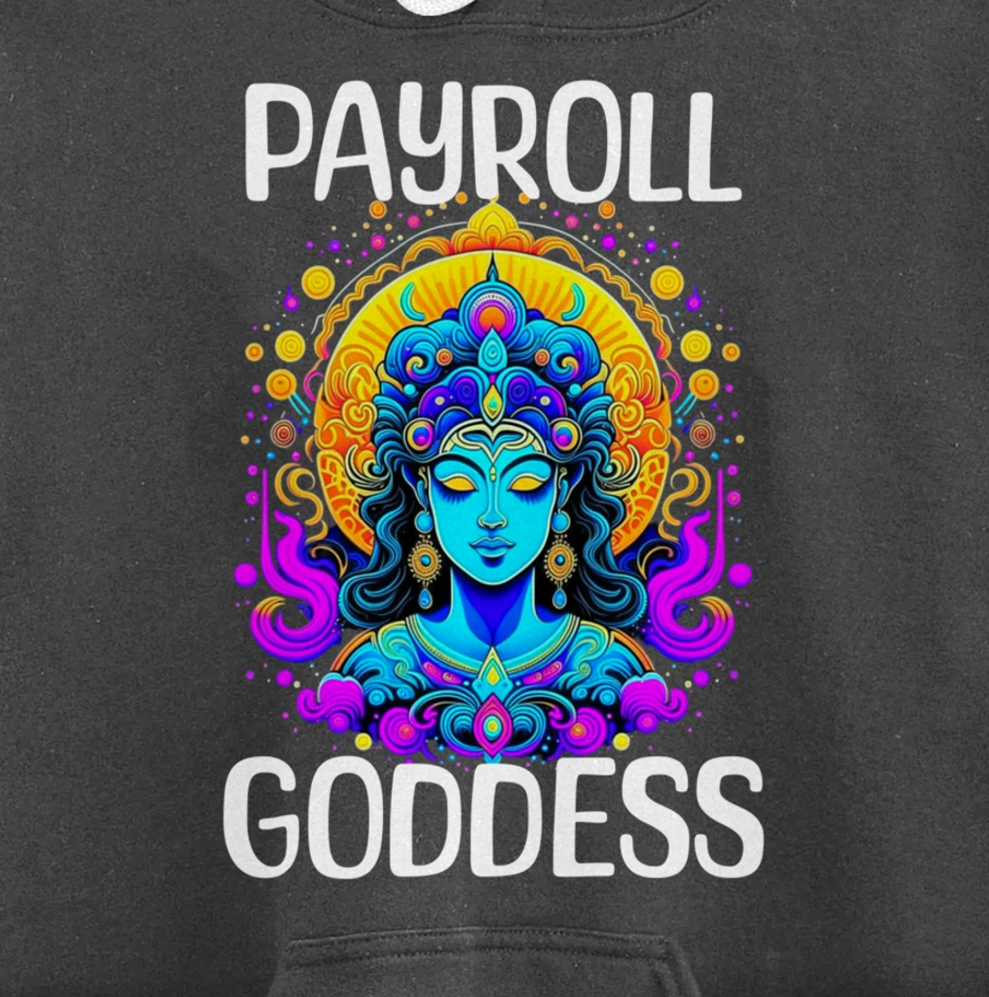 Payroll Goddess Human Resources Finance Funny Timesheet Pullover Hoodie