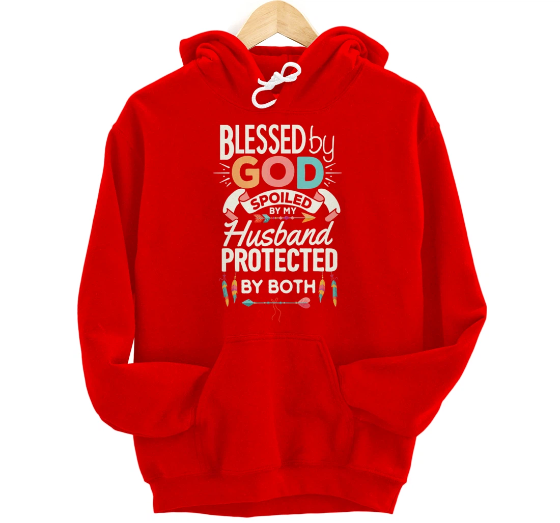 Blessed By God Spoiled By Husband Jesus Christian Wife Cross Pullover Hoodie