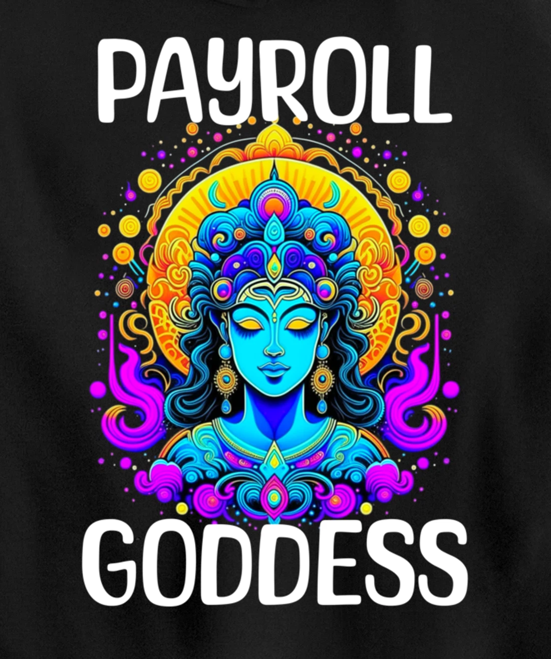 Payroll Goddess Human Resources Finance Funny Timesheet Pullover Hoodie