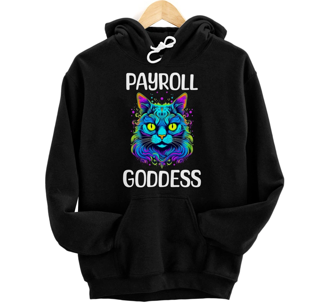 Payroll Goddess Human Resources Finance Funny Timesheet Pullover Hoodie