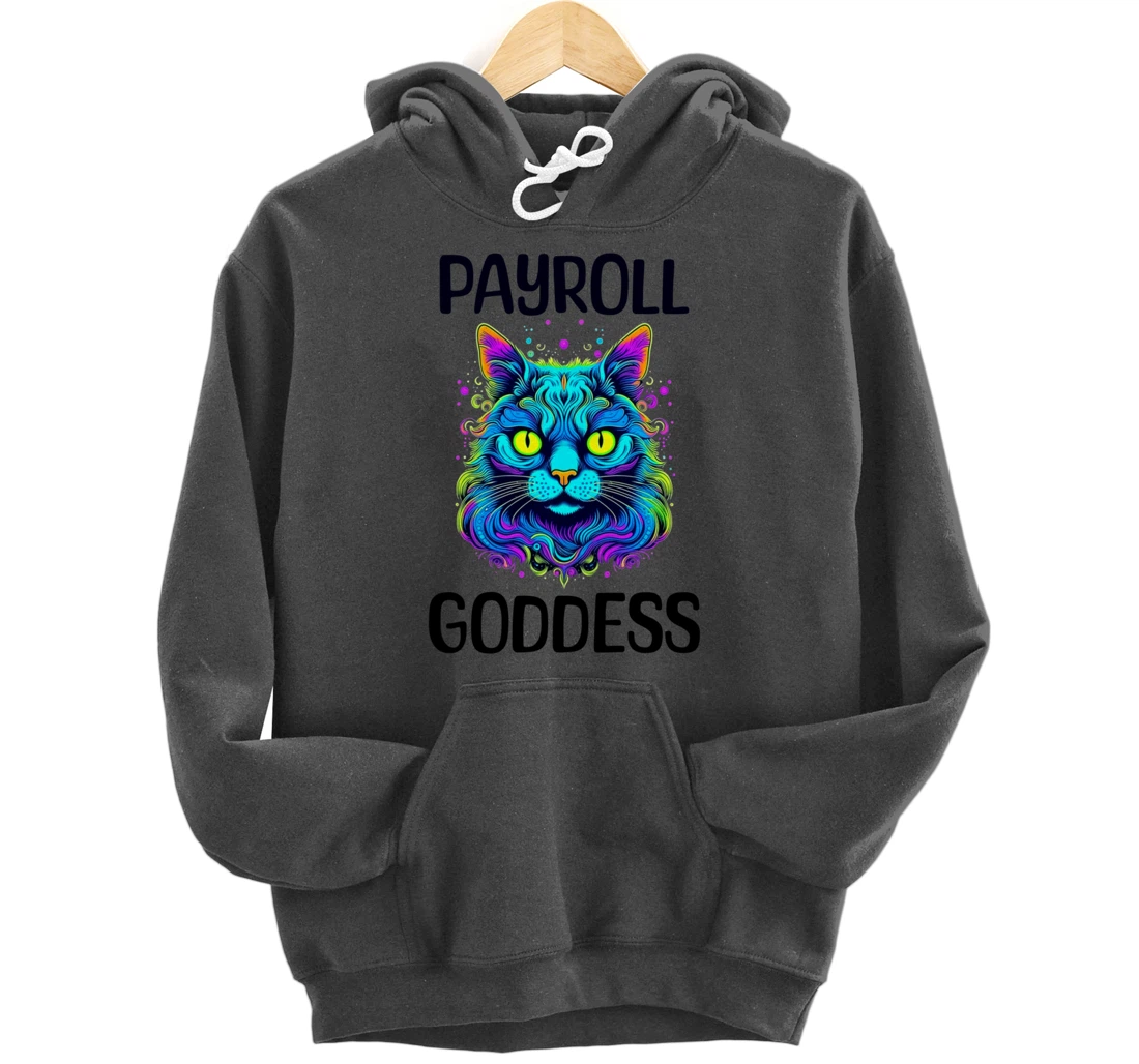 Payroll Goddess Human Resources Finance Funny Timesheet Pullover Hoodie