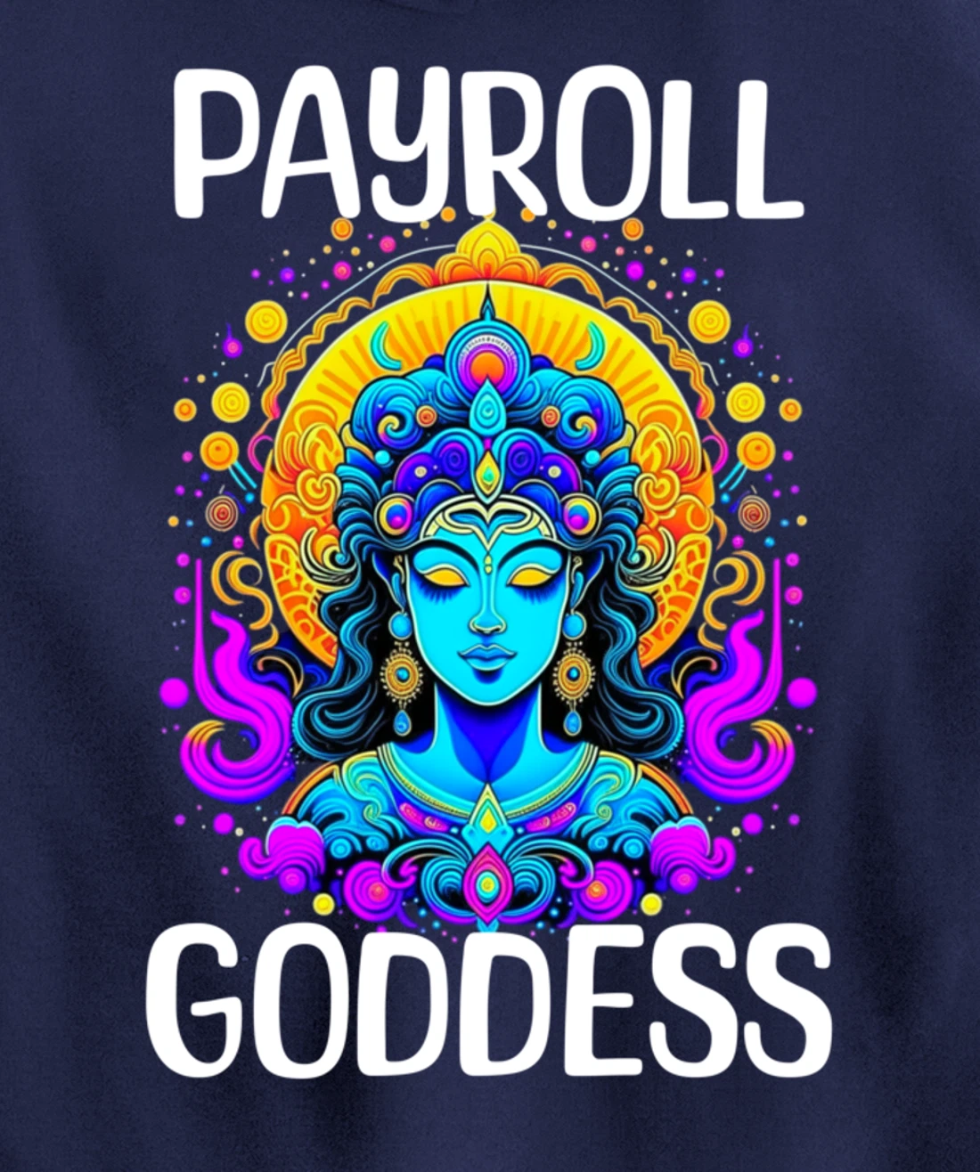 Payroll Goddess Human Resources Finance Funny Timesheet Pullover Hoodie