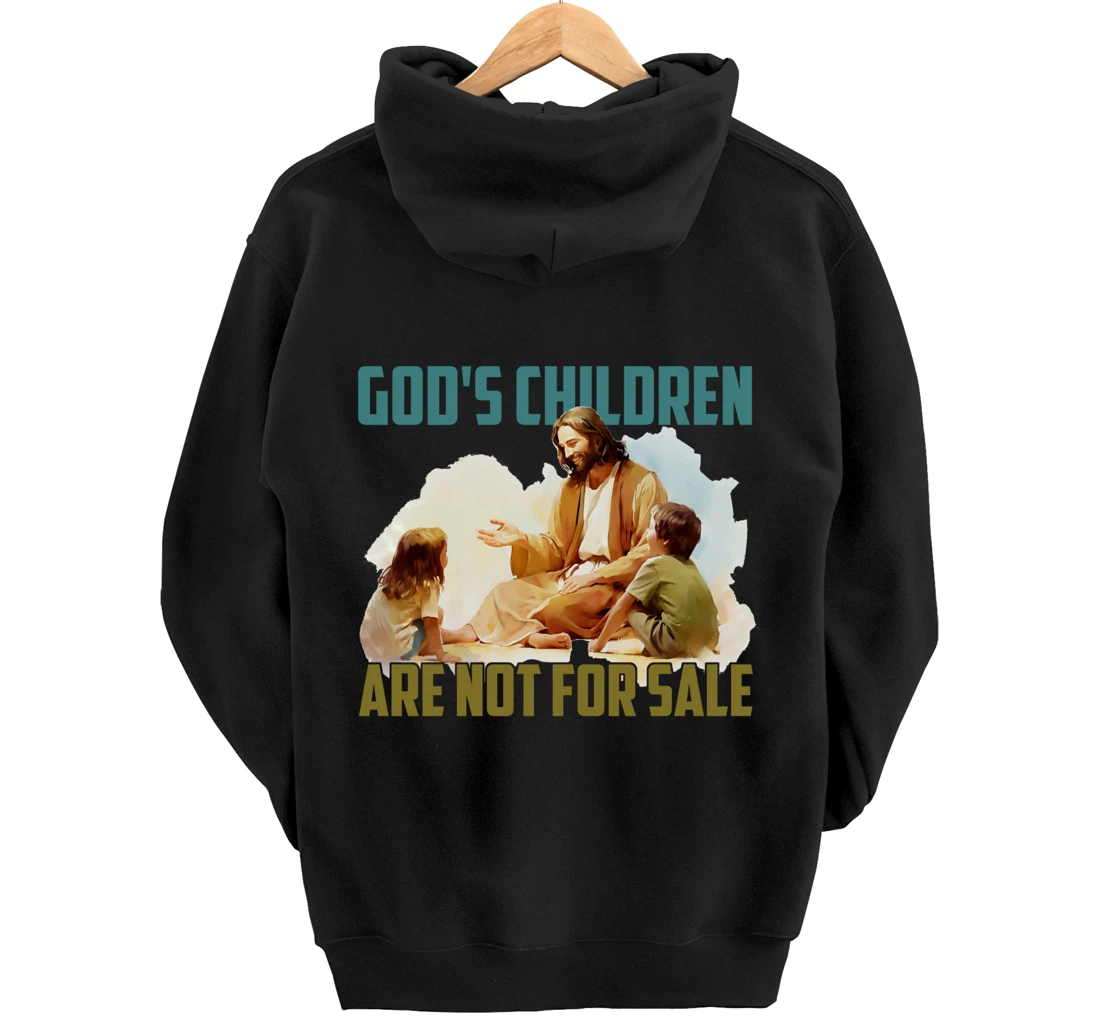 God's Children Are Not For Sale - Funny Political Quote Tee Pullover Hoodie
