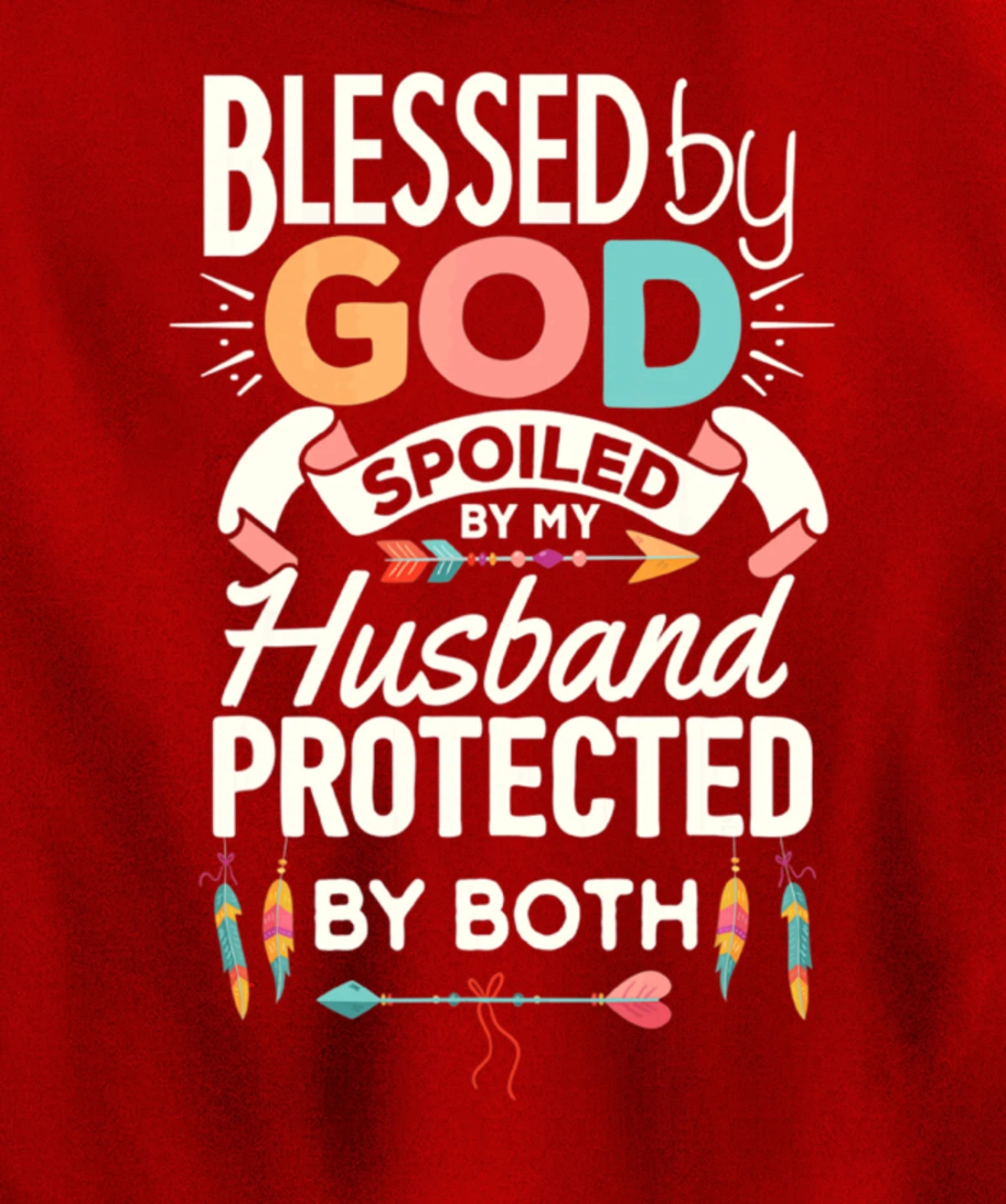 Blessed By God Spoiled By Husband Jesus Christian Wife Cross Pullover Hoodie