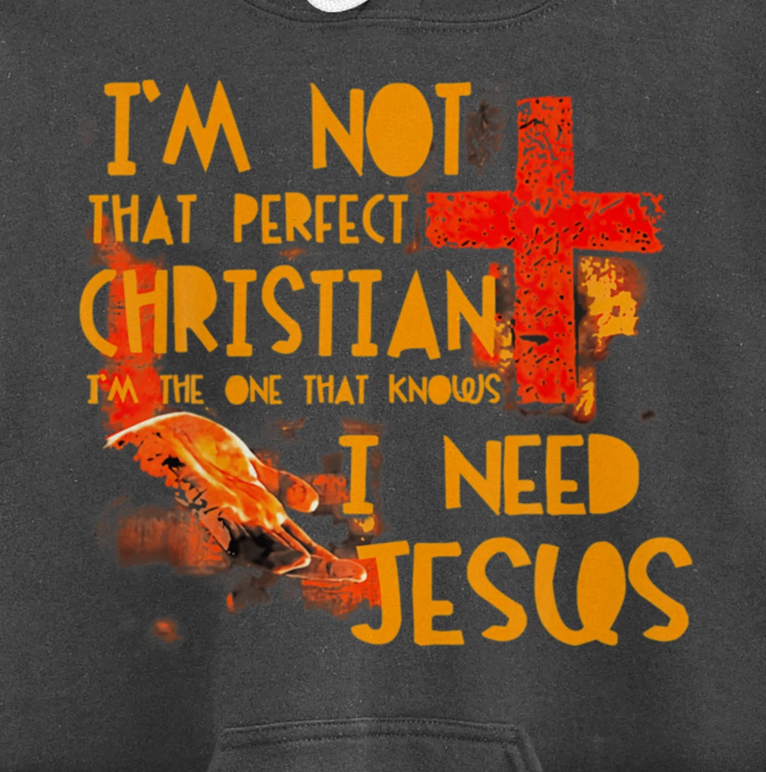 Im Not Perfect Christian Need Jesus Retro Prayer Faith God Pullover Hoodie