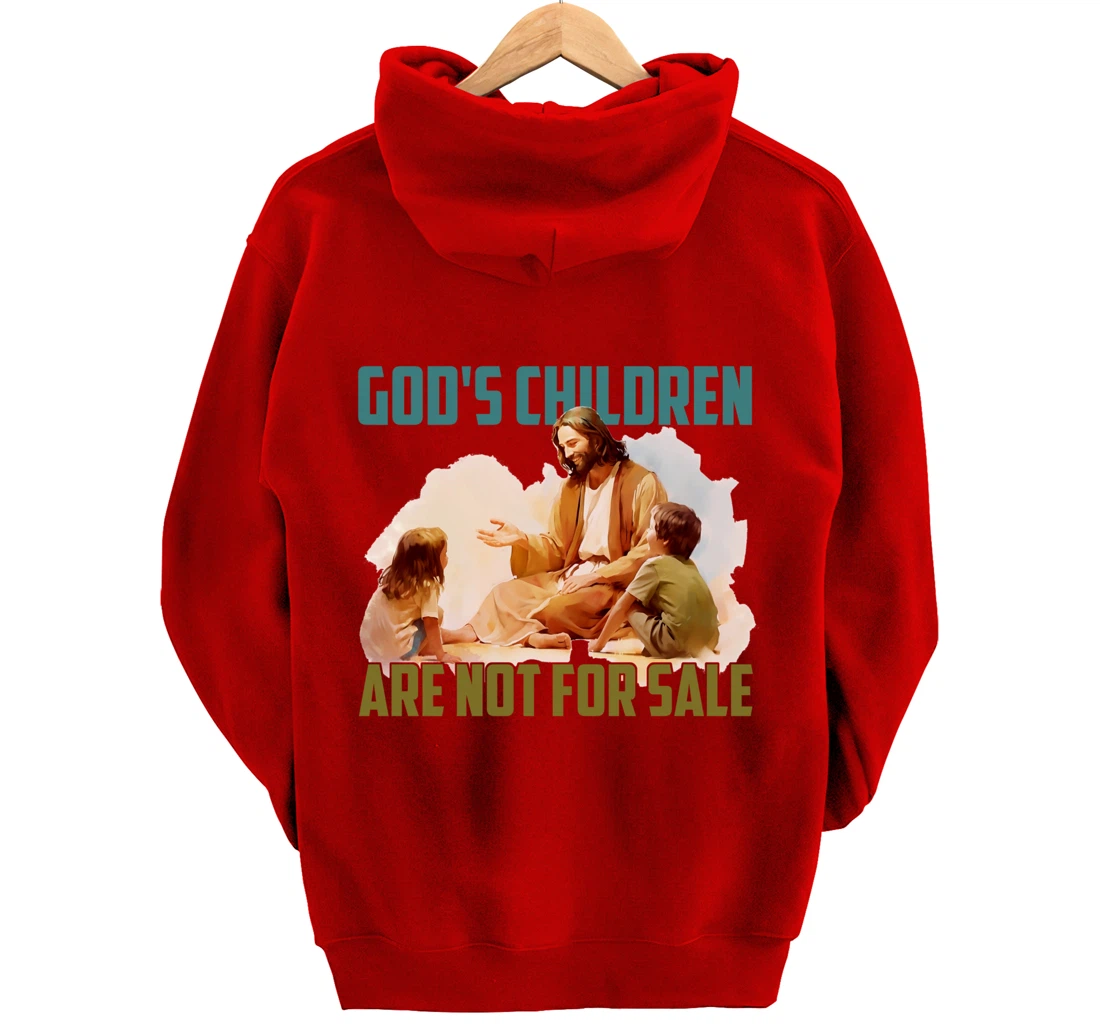God's Children Are Not For Sale - Funny Political Quote Tee Pullover Hoodie