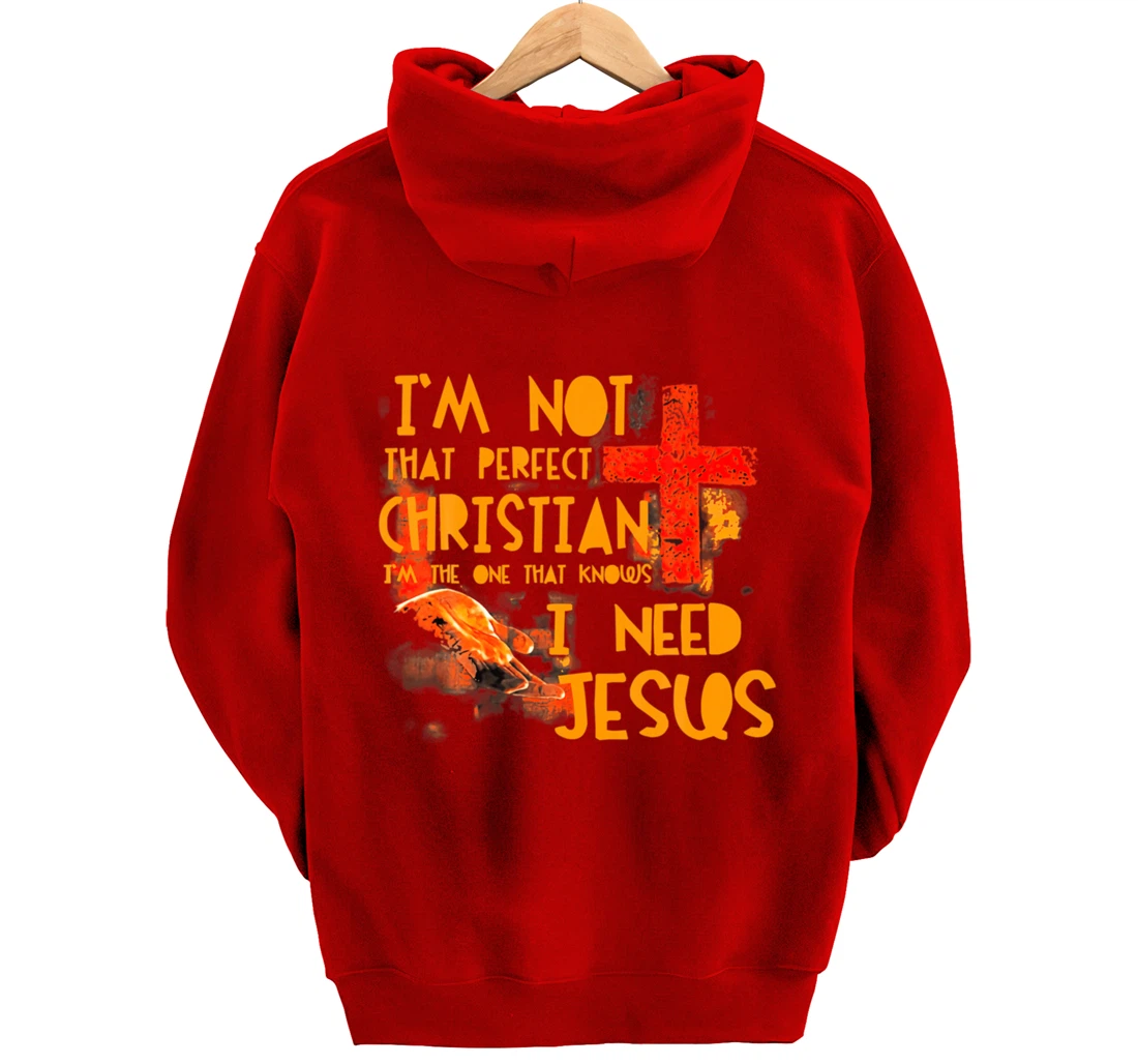 Im Not Perfect Christian Need Jesus Retro Prayer Faith God Pullover Hoodie