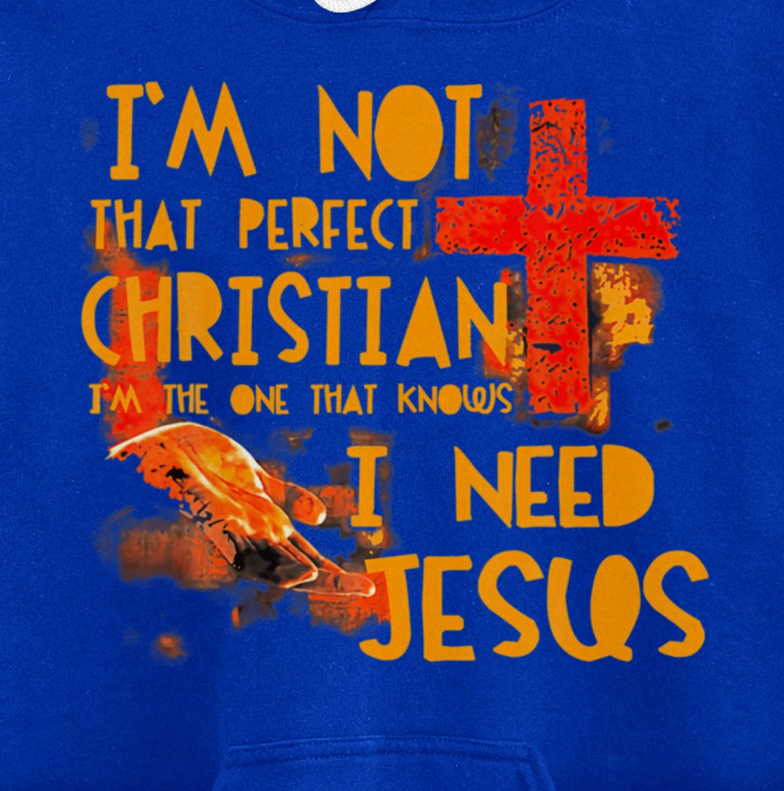 Im Not Perfect Christian Need Jesus Retro Prayer Faith God Pullover Hoodie