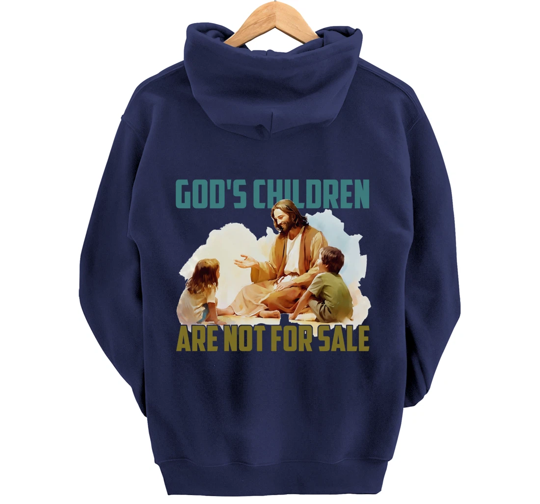God's Children Are Not For Sale - Funny Political Quote Tee Pullover Hoodie