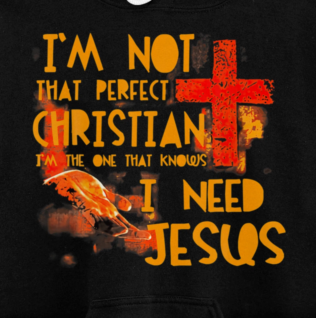 Im Not Perfect Christian Need Jesus Retro Prayer Faith God Pullover Hoodie