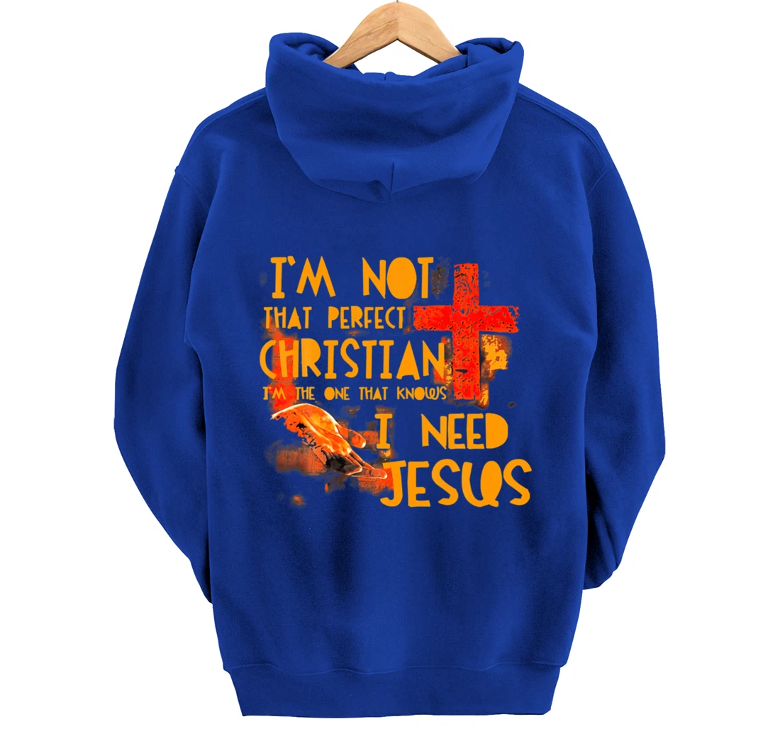 Im Not Perfect Christian Need Jesus Retro Prayer Faith God Pullover Hoodie