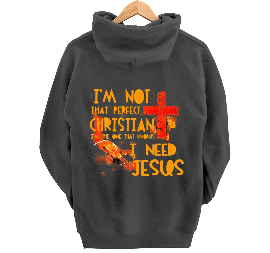 Im Not Perfect Christian Need Jesus Retro Prayer Faith God Pullover Hoodie