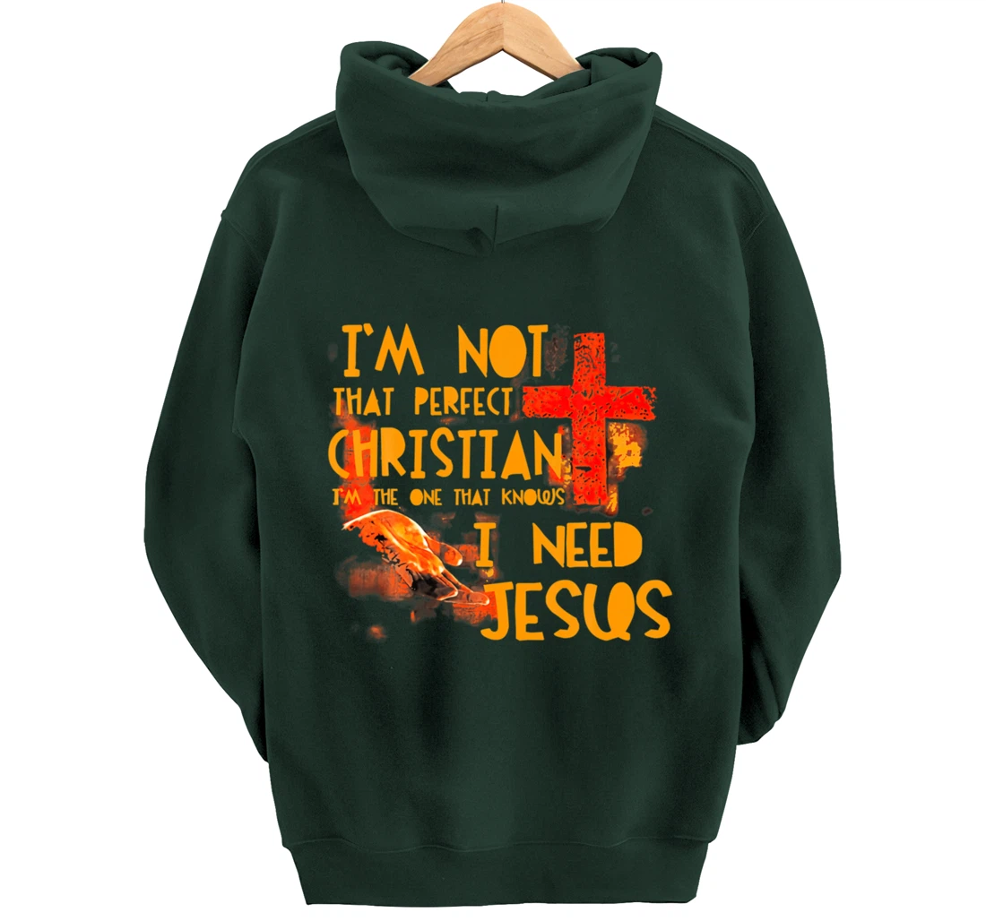 Im Not Perfect Christian Need Jesus Retro Prayer Faith God Pullover Hoodie