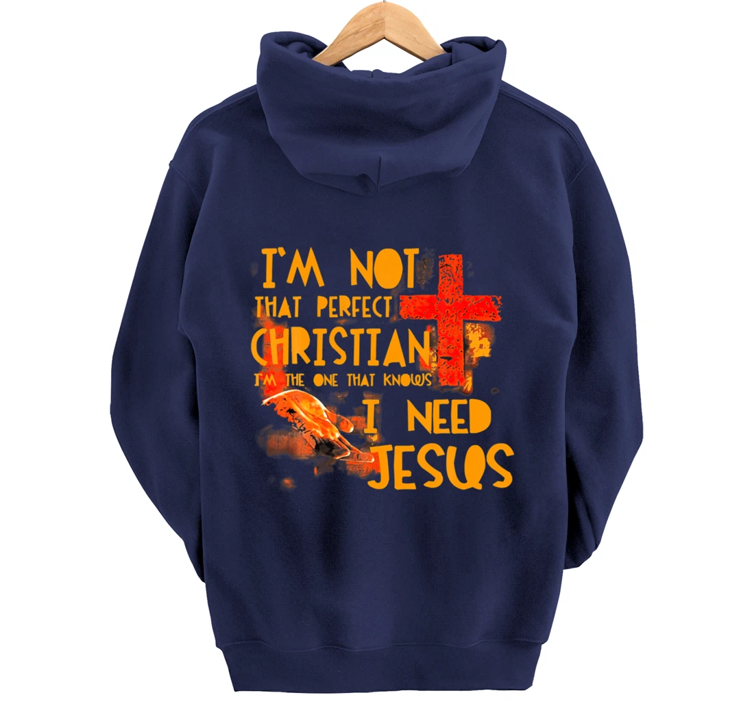 Im Not Perfect Christian Need Jesus Retro Prayer Faith God Pullover Hoodie