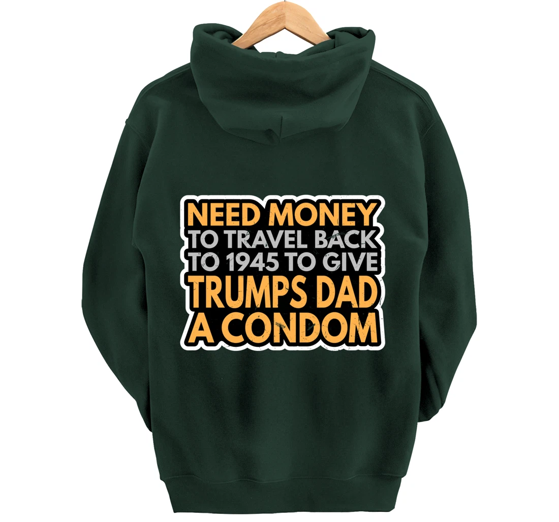 Funny Anti Trump Shirt Need Money To Travel Back 86 45 Vote Pullover Hoodie