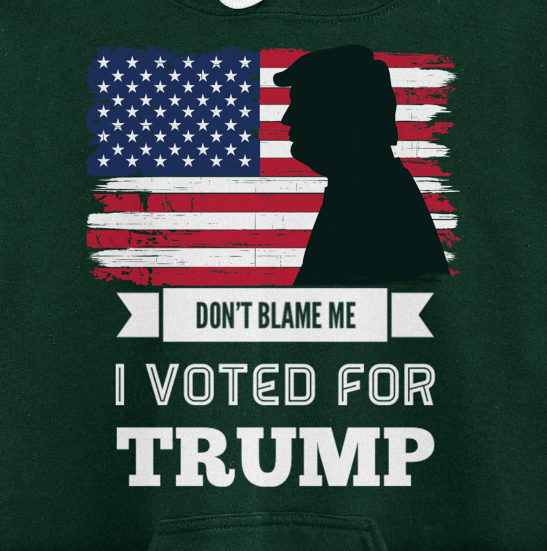 Don't Blame Me I Voted For Trump Distressed Vintage Flag Pullover Hoodie