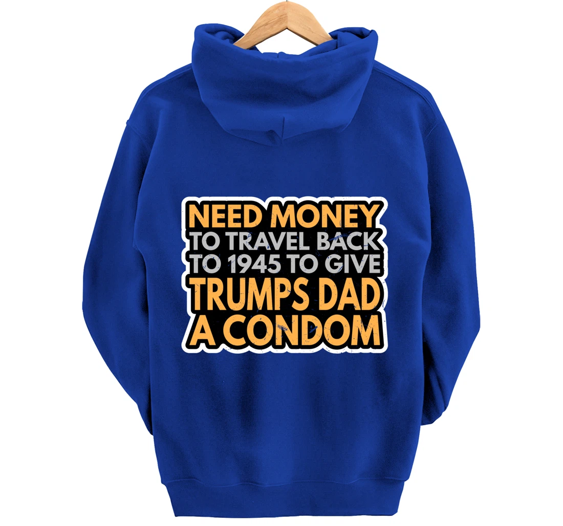Funny Anti Trump Shirt Need Money To Travel Back 86 45 Vote Pullover Hoodie