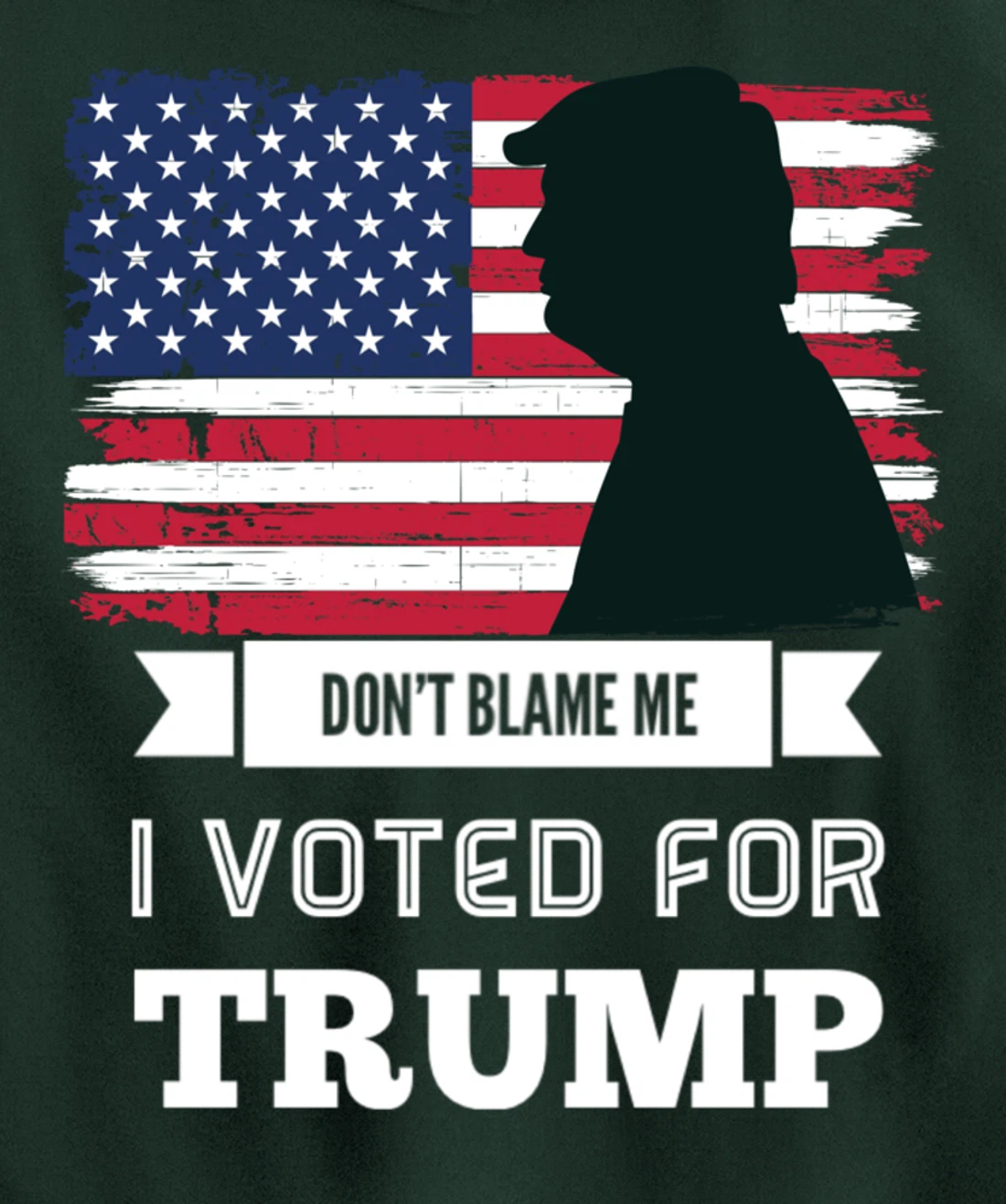 Don't Blame Me I Voted For Trump Distressed Vintage Flag Pullover Hoodie