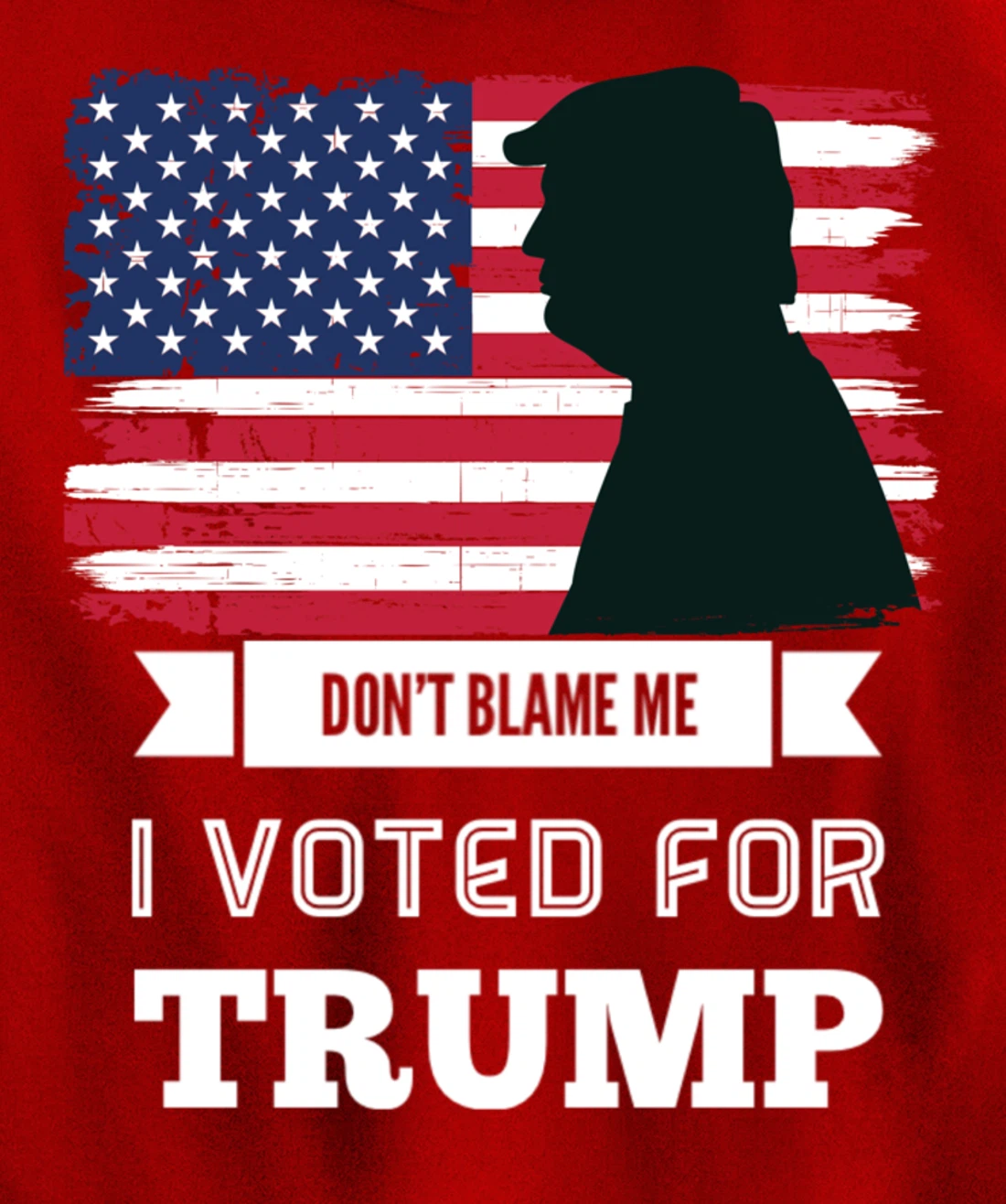 Don't Blame Me I Voted For Trump Distressed Vintage Flag Pullover Hoodie