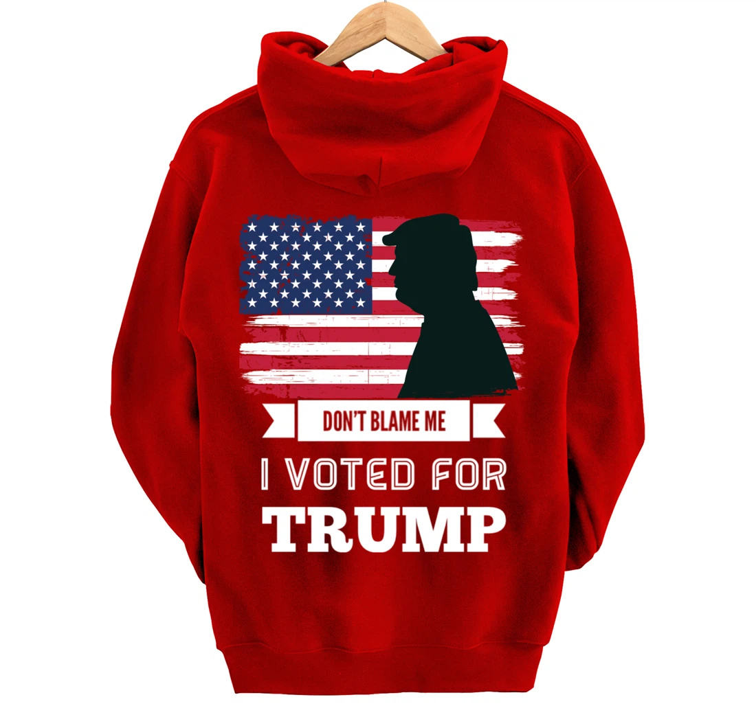 Don't Blame Me I Voted For Trump Distressed Vintage Flag Pullover Hoodie
