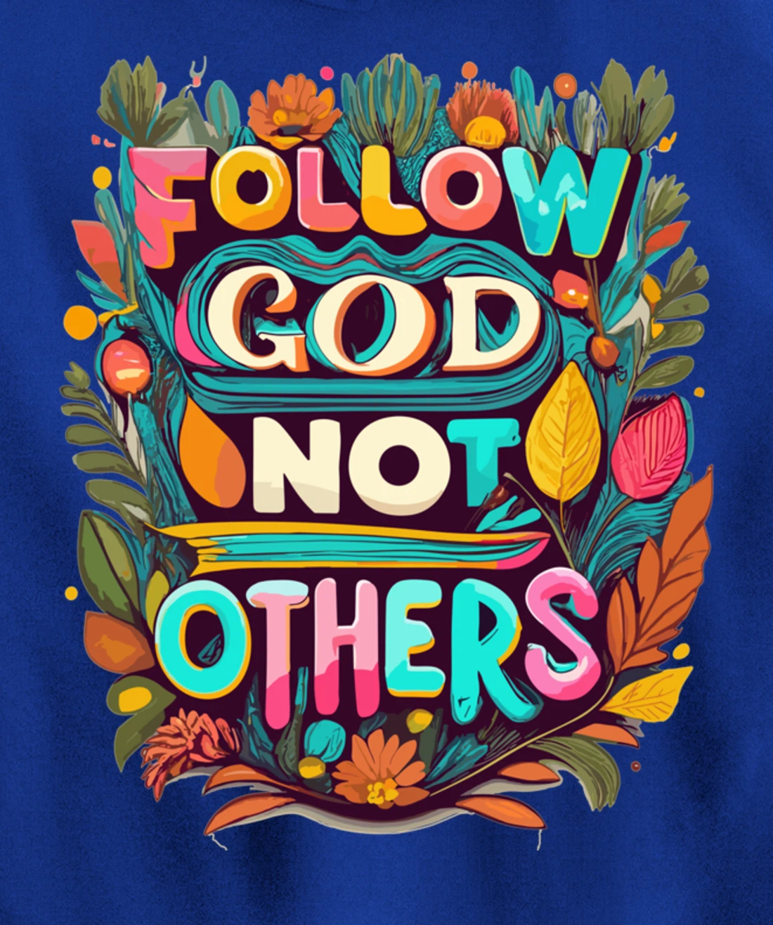 Follow God Not Others Pullover Hoodie